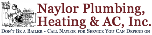 Naylor Plumbing, Heating & AC, Inc. Don't Be a Bailer - Call Naylor for Service You Can Depend on